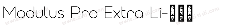 Modulus Pro Extra Li字体转换 Modulus Pro Extra Li字体转换